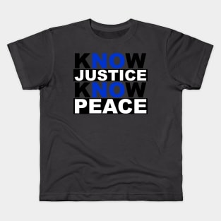 know justice know peace Kids T-Shirt